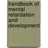 Handbook of Mental Retardation and Development door Robert M. Hodapp