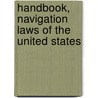 Handbook, Navigation Laws of the United States door Onbekend