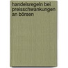 Handelsregeln bei Preisschwankungen an Börsen door Andreas Hense