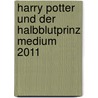 Harry Potter und der Halbblutprinz medium 2011 door Onbekend