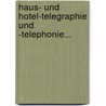 Haus- Und Hotel-Telegraphie Und -Telephonie... door Oscar Canter