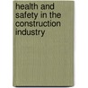 Health And Safety In The Construction Industry door Onbekend