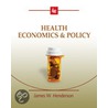 Health Economics & Policy [With Online Access] door James W. Henderson