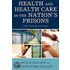 Health and Health Care in the Nation's Prisons