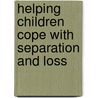 Helping Children Cope With Separation And Loss door Claudia Jewett Jarrett