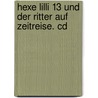 Hexe Lilli 13 Und Der Ritter Auf Zeitreise. Cd door Knister