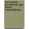 Hier kommt Ponyfee 09. Das kleine Meermädchen door Barbara Zoschke