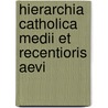 Hierarchia Catholica Medii Et Recentioris Aevi door . Anonymous