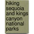 Hiking Sequoia and Kings Canyon National Parks