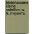 Hinterlassene Kleine Schriften W. Fr. Meyern's