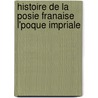 Histoire de La Posie Franaise L'Poque Impriale door Bernard Jullien