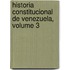 Historia Constitucional de Venezuela, Volume 3