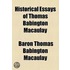 Historical Essays of Thomas Babington Macaulay