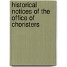Historical Notices of the Office of Choristers door James Elwin Millard