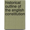 Historical Outline of the English Constitution by David Watson Rannie