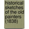 Historical Sketches Of The Old Painters (1838) door Hannah Farnham Sawyer Lee