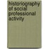Historiography Of Social Professional Activity