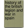 History Of The British Legion And War In Spain by Alexander Somerville