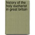 History Of The Holy Eucharist In Great Britain