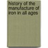 History Of The Manufacture Of Iron In All Ages