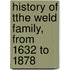 History Of Tthe Weld Family, From 1632 To 1878