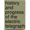 History and Progress of the Electric Telegraph door Robert Sabine
