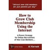 How To Grow Club Membership Using The Internet by Al Kernek