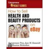 How to Sell Health and Beauty Products on eBay door Joan M. Kanavich