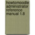 Howtomoodle Administrator Reference Manual 1.8