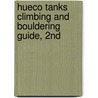 Hueco Tanks Climbing and Bouldering Guide, 2nd by John Sherman