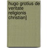 Hugo Grotius de Veritate Religionis Christian] door Jean Le Clerc