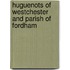 Huguenots Of Westchester And Parish Of Fordham