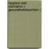 Hygiene And Sanitation ( Gesundheitsbuchlein )