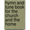 Hymn And Tune Book For The Church And The Home by Association American Unitar