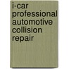 I-Car Professional Automotive Collision Repair door James E. Duffy