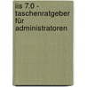 Iis 7.0 - Taschenratgeber Für Administratoren door William R. Stanek