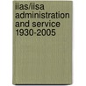 Iias/Iisa Administration And Service 1930-2005 door Onbekend