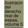 Ilustracin del Derecho Real de Espaa, Volume 5 door Juan Sala