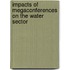 Impacts Of Megaconferences On The Water Sector