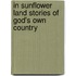 In Sunflower Land Stories Of God's Own Country