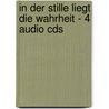 In Der Stille Liegt Die Wahrheit - 4 Audio Cds door Eckhart Tolle