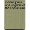 Indiana Jones and Kingdom of the Crystal Skull door Diana Landau