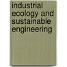 Industrial Ecology And Sustainable Engineering by T.E. Graedel