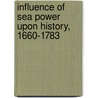 Influence of Sea Power Upon History, 1660-1783 by Alfred Thayer Mahan