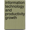 Information Technology And Productivity Growth door Thomas Strobel