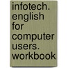 Infotech. English for Computer Users. Workbook door Santiago Remancha Esteras