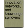 Innovation, Networks, And Knowledge Spillovers by Manfred M. Fischer