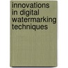 Innovations In Digital Watermarking Techniques door Jeng-Shyang Pan