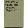 Institutes Of Natural And Revealed Religion V2 door Joseph Priestley