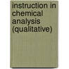 Instruction in Chemical Analysis (Qualitative) by Carl Remigius Fresenius